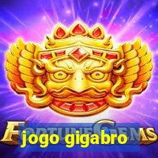 jogo gigabro