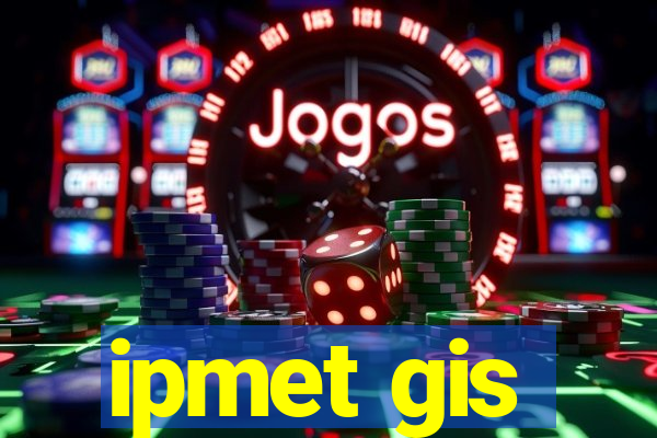 ipmet gis