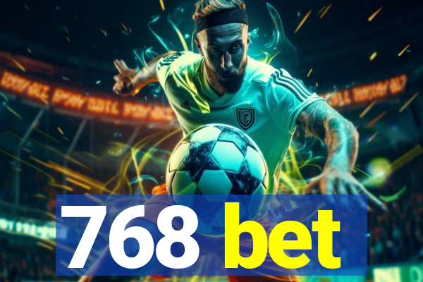 768 bet