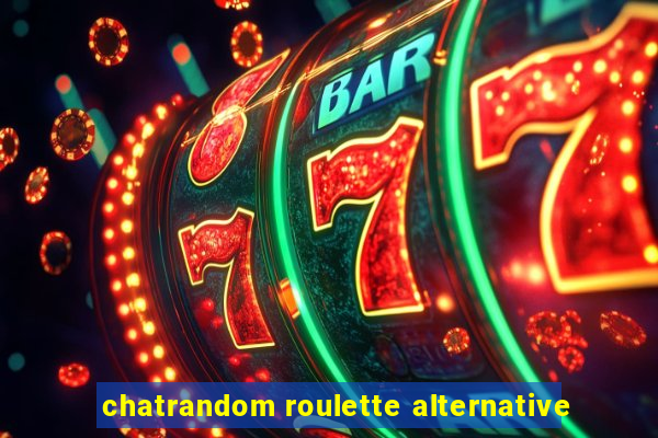 chatrandom roulette alternative