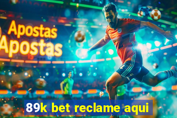 89k bet reclame aqui