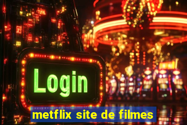 metflix site de filmes