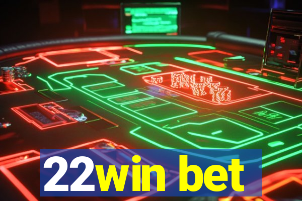 22win bet