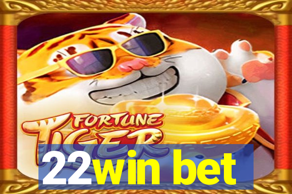 22win bet