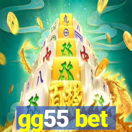 gg55 bet