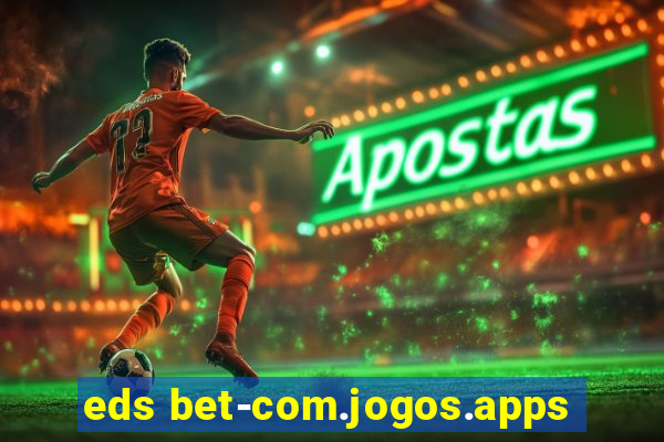 eds bet-com.jogos.apps