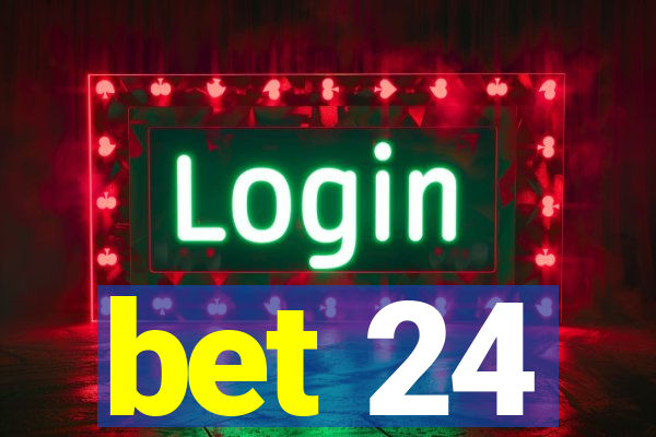 bet 24