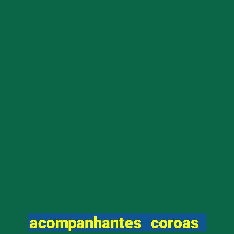 acompanhantes coroas de cruzeiro sp