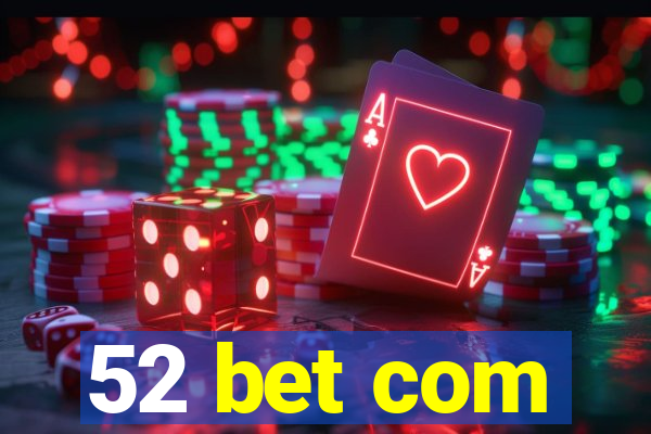 52 bet com