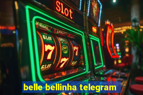 belle bellinha telegram