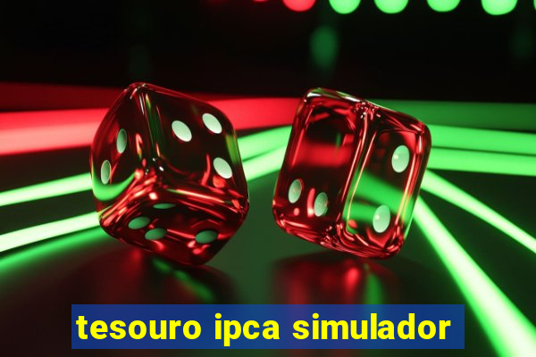 tesouro ipca simulador