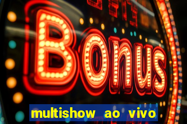 multishow ao vivo online gratis