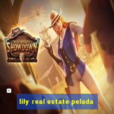 lily real estate pelada