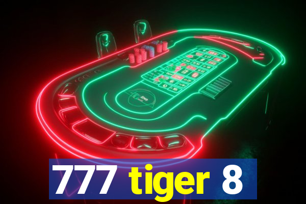 777 tiger 8