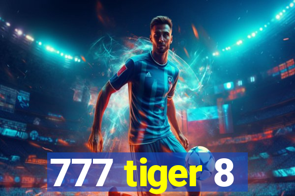 777 tiger 8