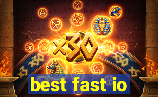 best fast io