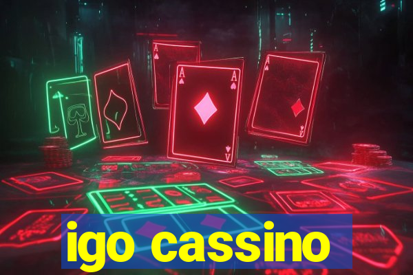 igo cassino