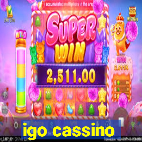 igo cassino