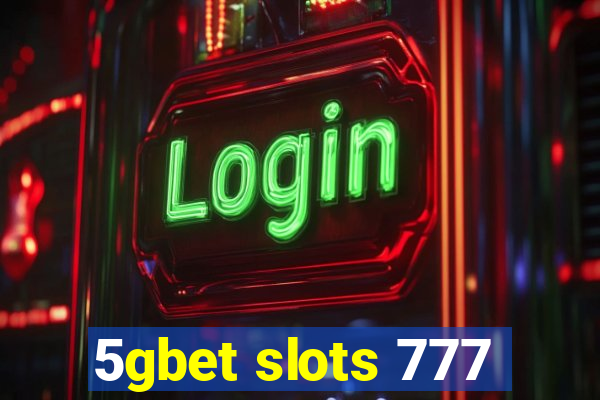 5gbet slots 777