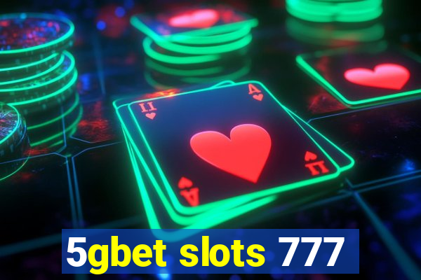 5gbet slots 777