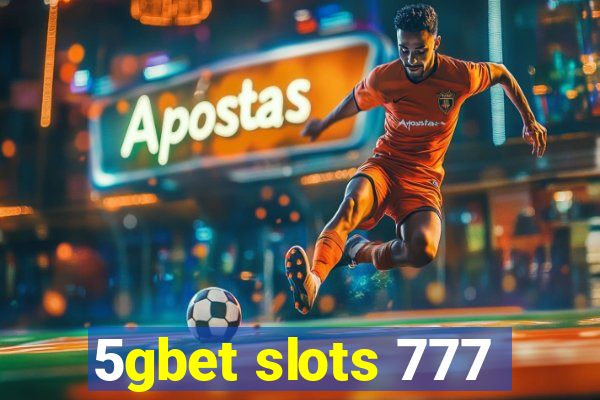 5gbet slots 777