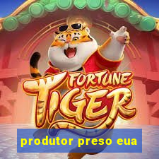 produtor preso eua