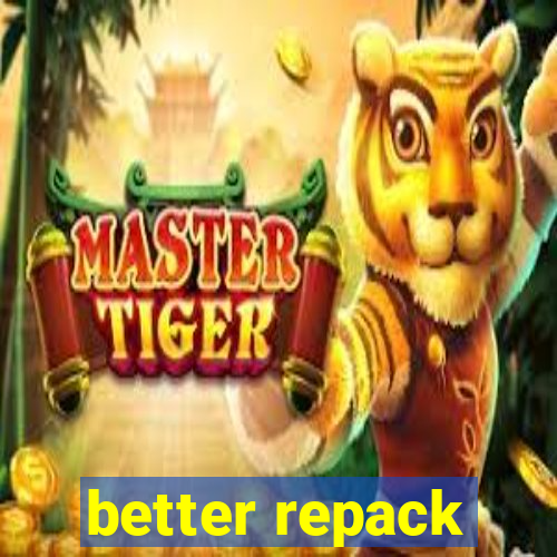 better repack