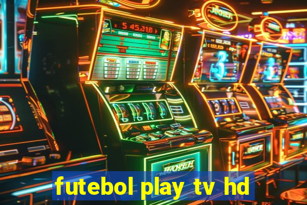 futebol play tv hd