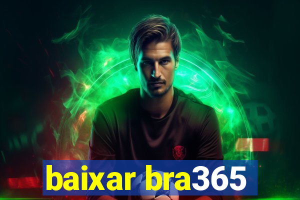 baixar bra365