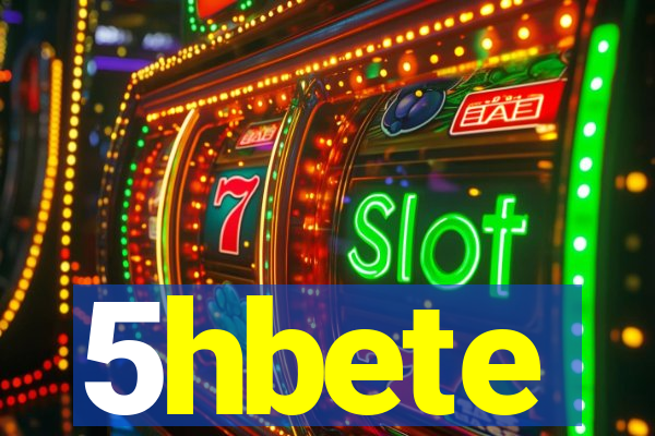 5hbete