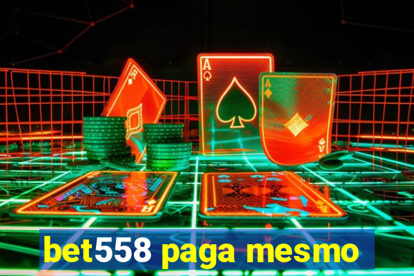 bet558 paga mesmo