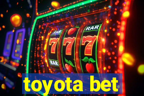 toyota bet