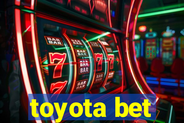 toyota bet