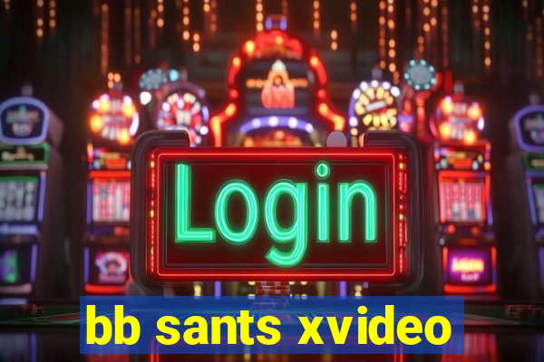 bb sants xvideo