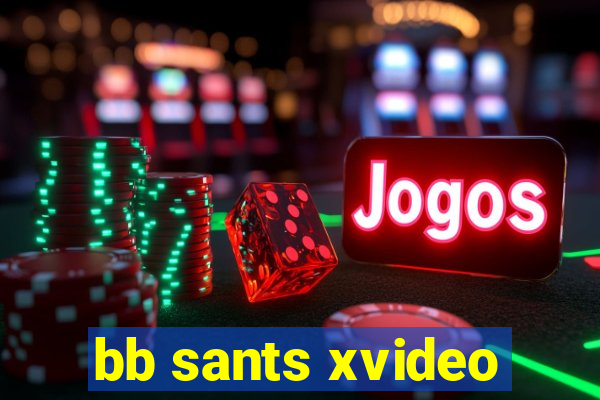 bb sants xvideo