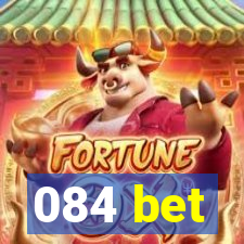 084 bet