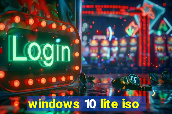 windows 10 lite iso