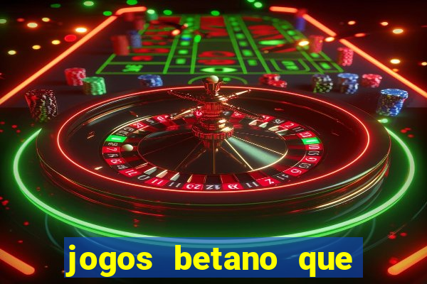 jogos betano que mais pagam