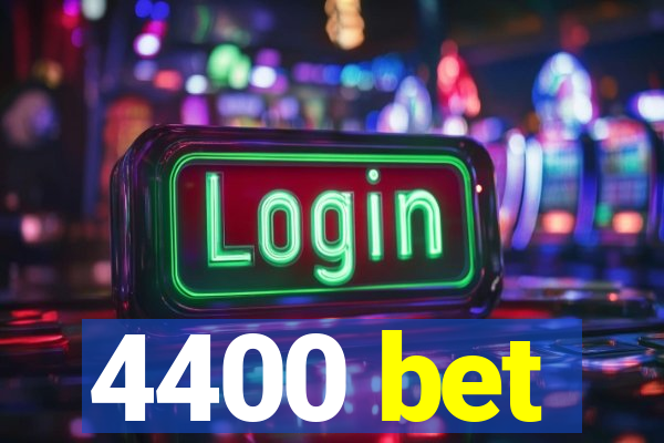 4400 bet