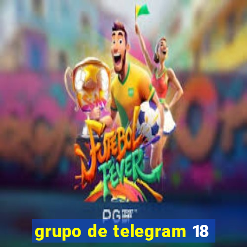 grupo de telegram 18