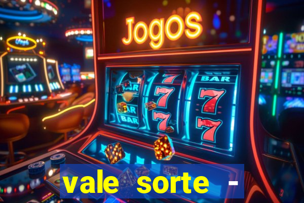 vale sorte - resultado hoje