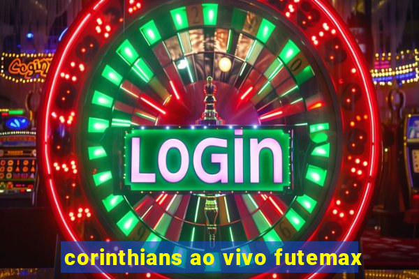 corinthians ao vivo futemax