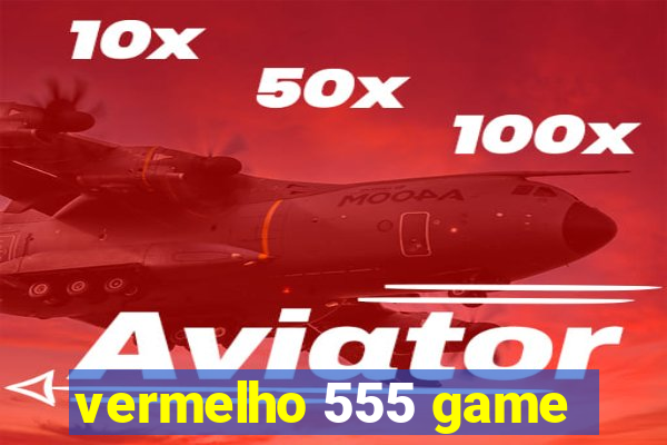 vermelho 555 game