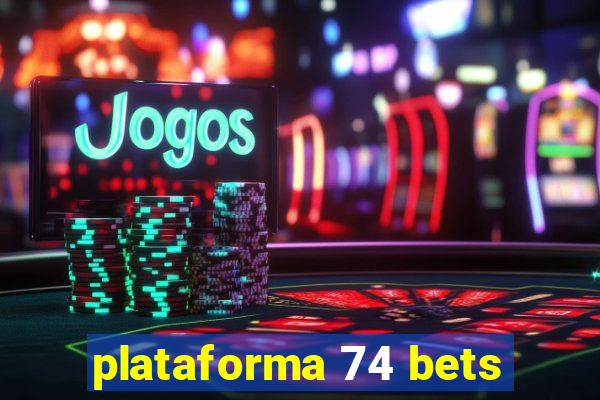 plataforma 74 bets