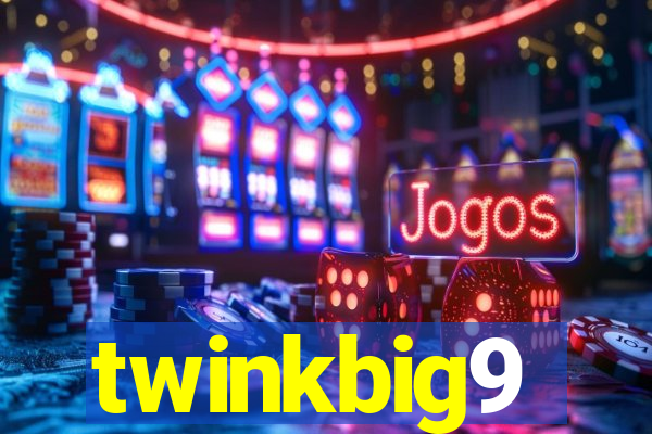 twinkbig9