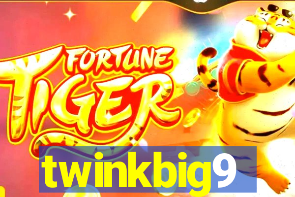 twinkbig9