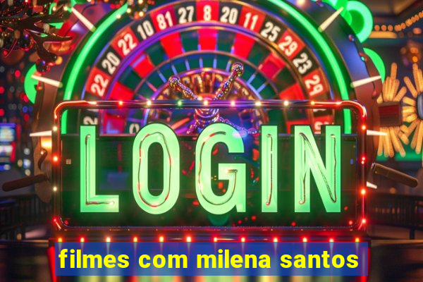 filmes com milena santos