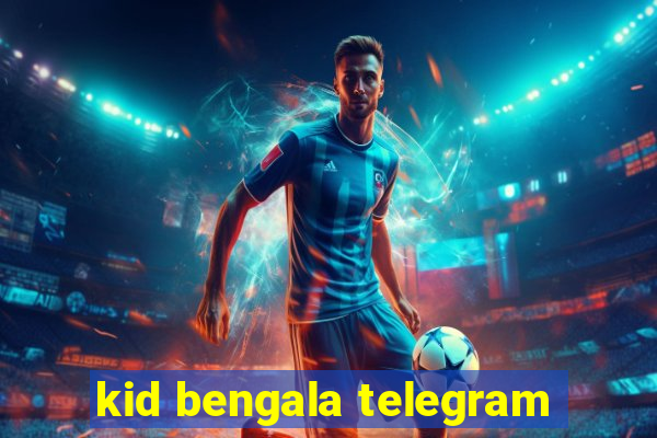 kid bengala telegram