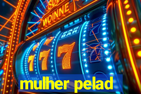 mulher pelad