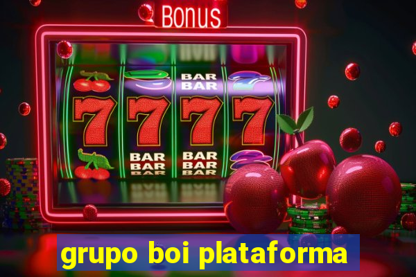 grupo boi plataforma